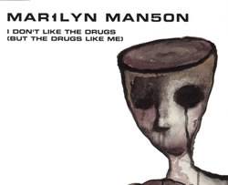 Marilyn Manson : I Don't Like the Drugs (But the Drugs Like Me)